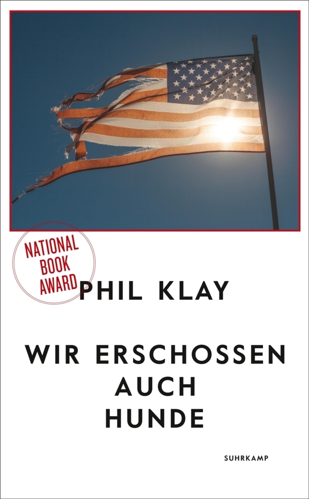 Cover: 9783518466384 | Wir erschossen auch Hunde | Phil Klay | Taschenbuch | 300 S. | Deutsch