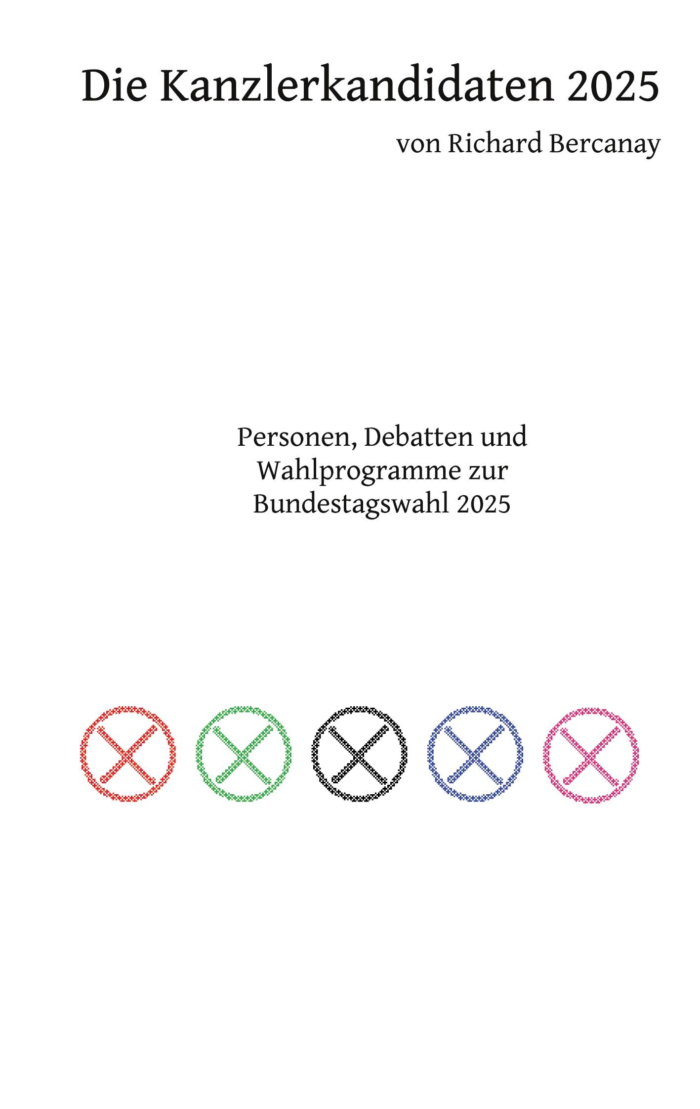 Cover: 9783769325065 | Die Kanzlerkandidaten 2025 | Richard Bercanay | Taschenbuch | 180 S.