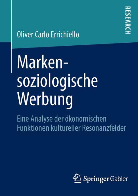 Cover: 9783834945068 | Markensoziologische Werbung | Oliver Carlo Errichiello | Taschenbuch