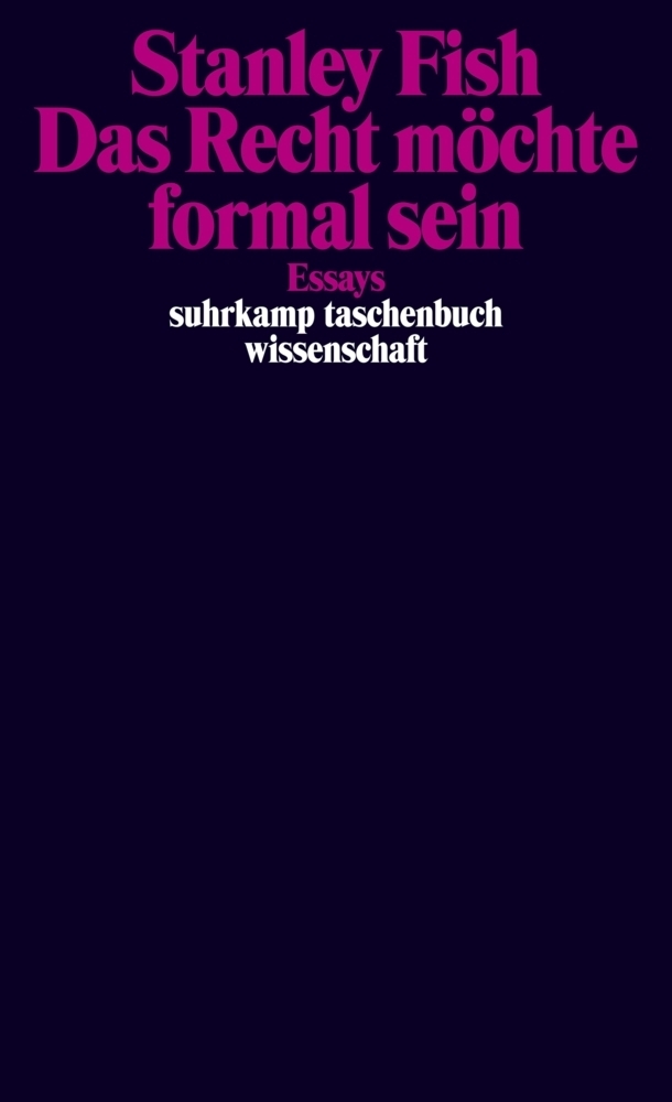 Cover: 9783518296080 | Das Recht möchte formal sein | Essays. Originalausgabe | Stanley Fish