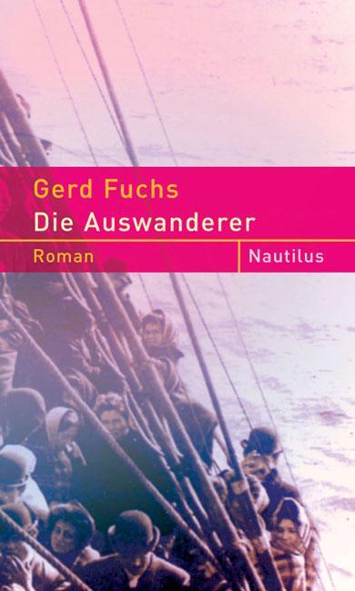 Cover: 9783894015602 | Die Auswanderer | Gerd Fuchs | Taschenbuch | 264 S. | Deutsch | 2007