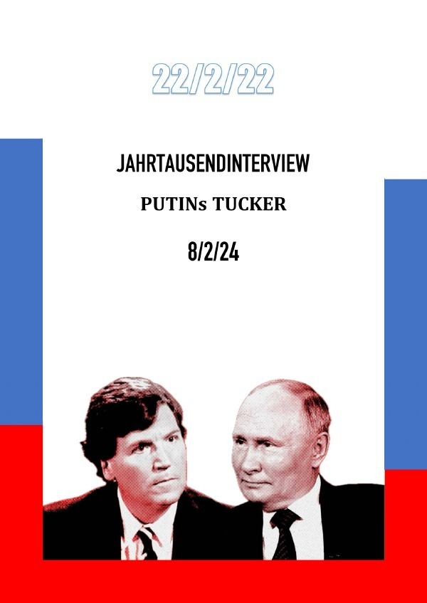 Cover: 9783758487514 | Jahrtausendinterview - Putins Tucker | 22/2/22. DE | VGLvD VGLvD