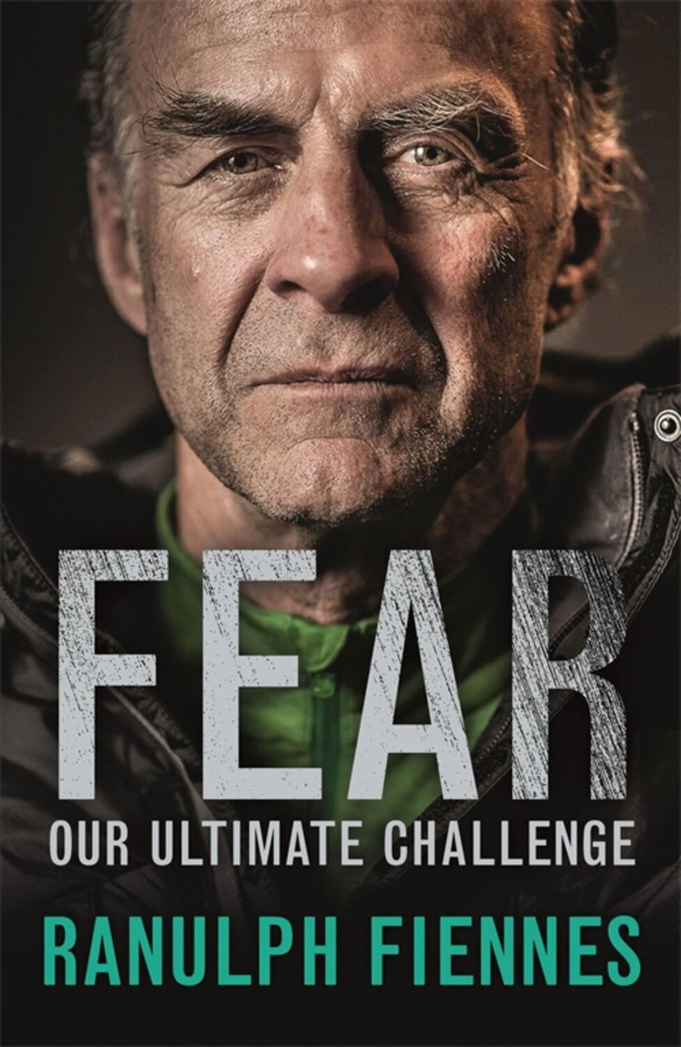 Cover: 9781473618008 | Fear | Our Ultimate Challenge | Ranulph Fiennes | Taschenbuch | 2017