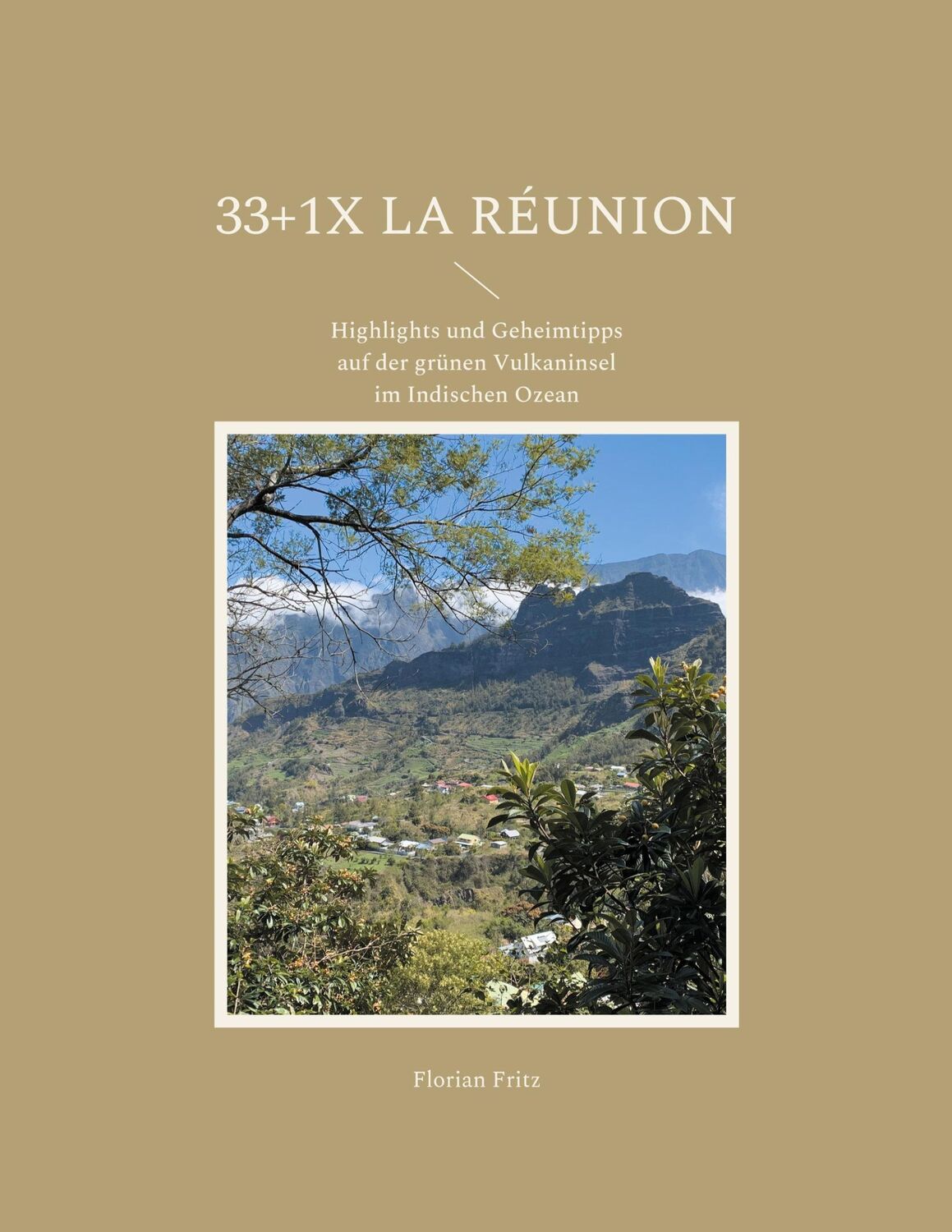 Cover: 9783752602487 | 33+1x La Réunion | Florian Fritz | Taschenbuch | Paperback | 82 S.