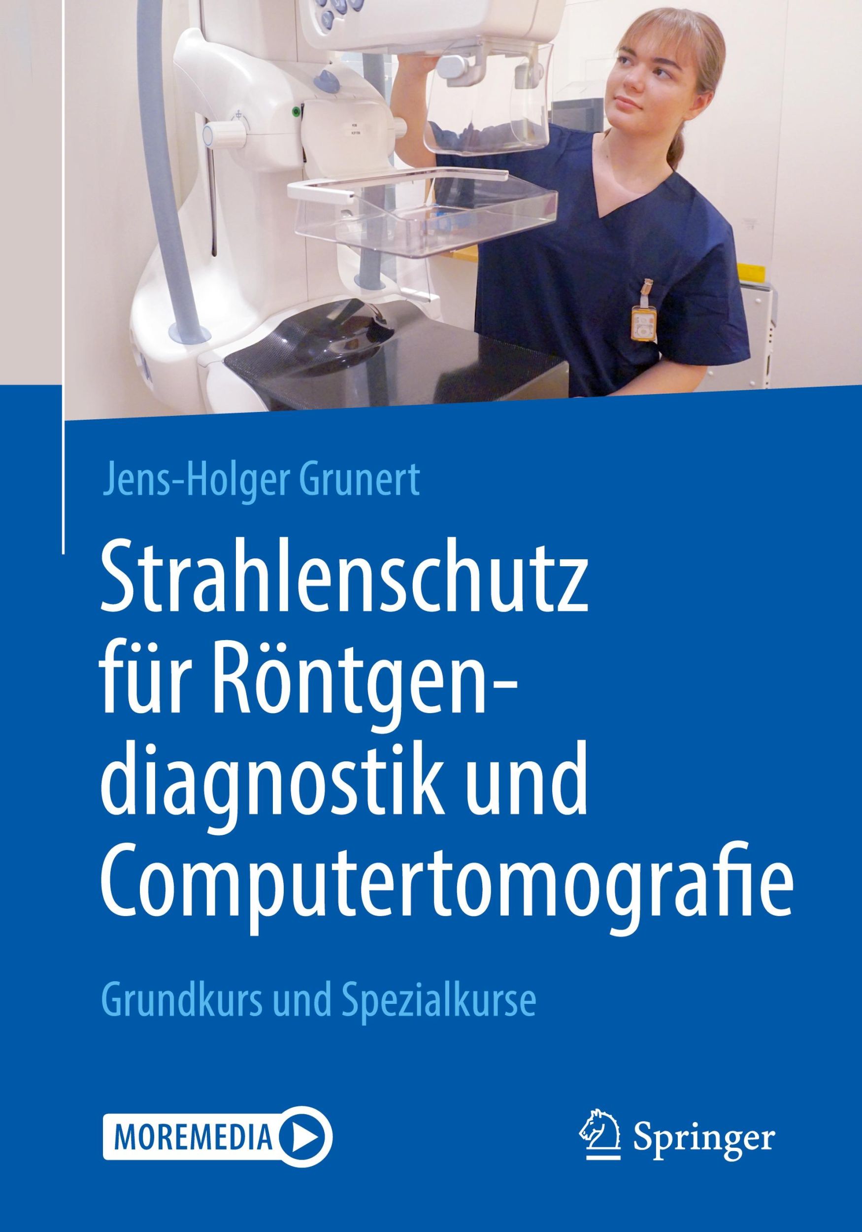 Cover: 9783662592748 | Strahlenschutz für Röntgendiagnostik und Computertomografie | Grunert