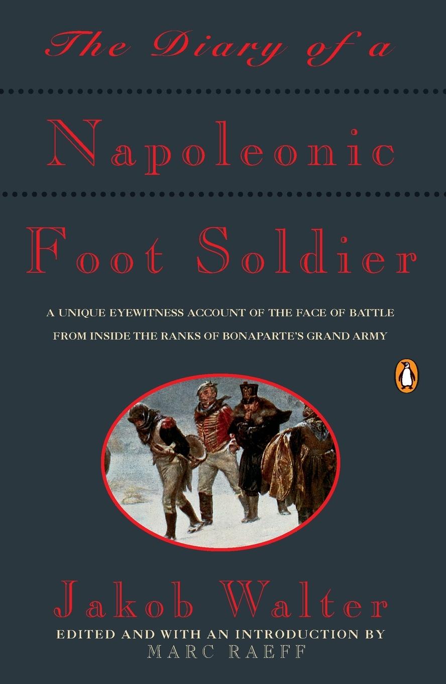 Cover: 9780140165593 | The Diary of a Napoleonic Foot Soldier | Jakob Walter | Taschenbuch