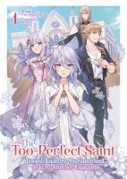 Cover: 9798891608719 | The Too-Perfect Saint: Tossed Aside by My Fiancé and Sold to...