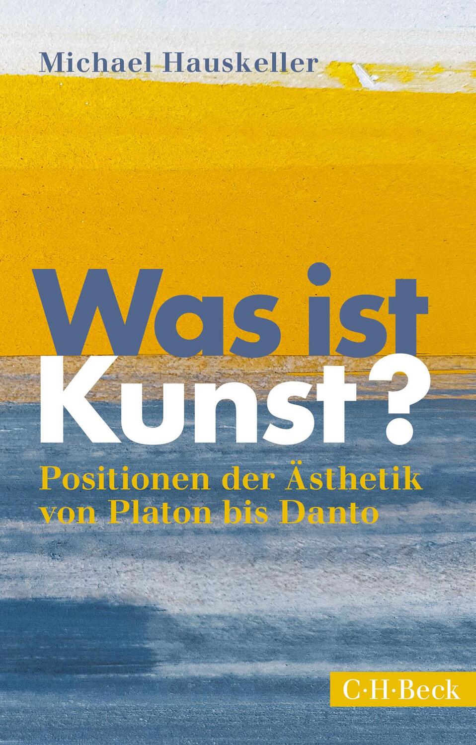 Cover: 9783406805332 | Was ist Kunst? | Positionen der Ästhetik von Platon bis Danto | Buch