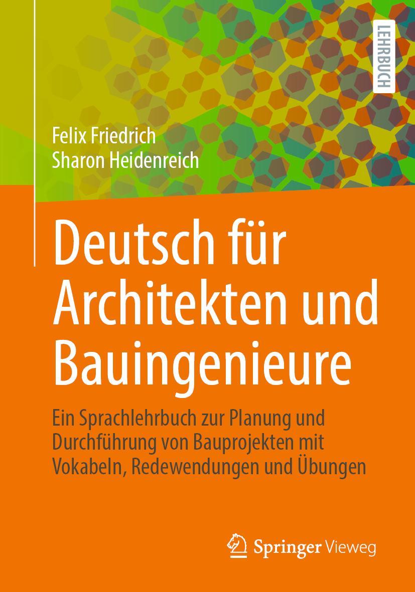 Cover: 9783658322991 | Deutsch für Architekten und Bauingenieure | Felix Friedrich (u. a.)