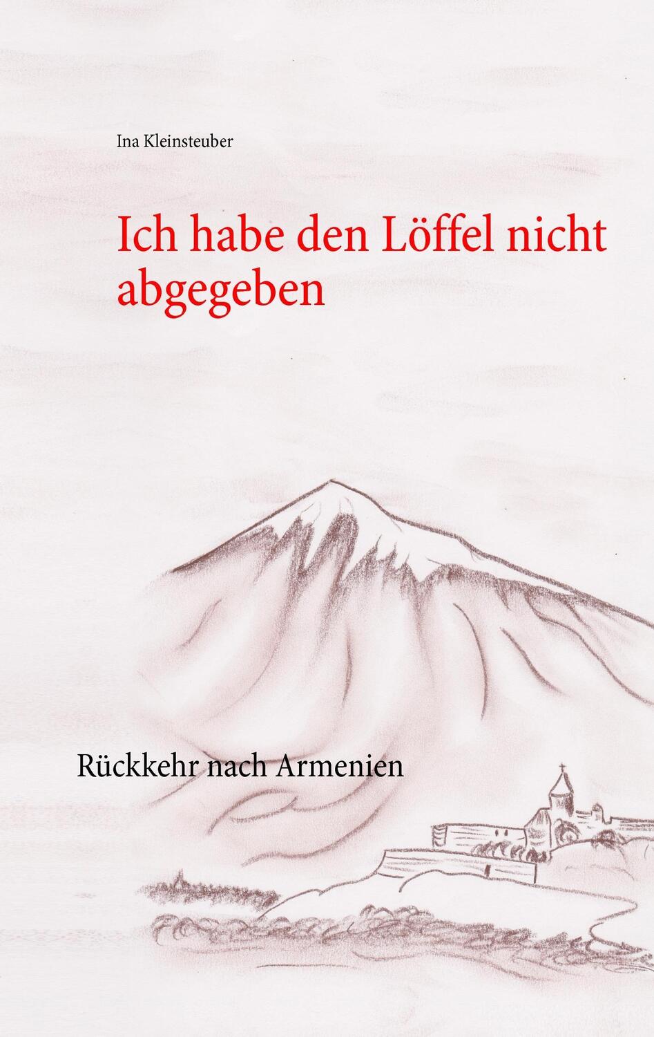 Cover: 9783743179172 | Ich habe den Löffel nicht abgegeben | Rückkehr nach Armenien | Buch