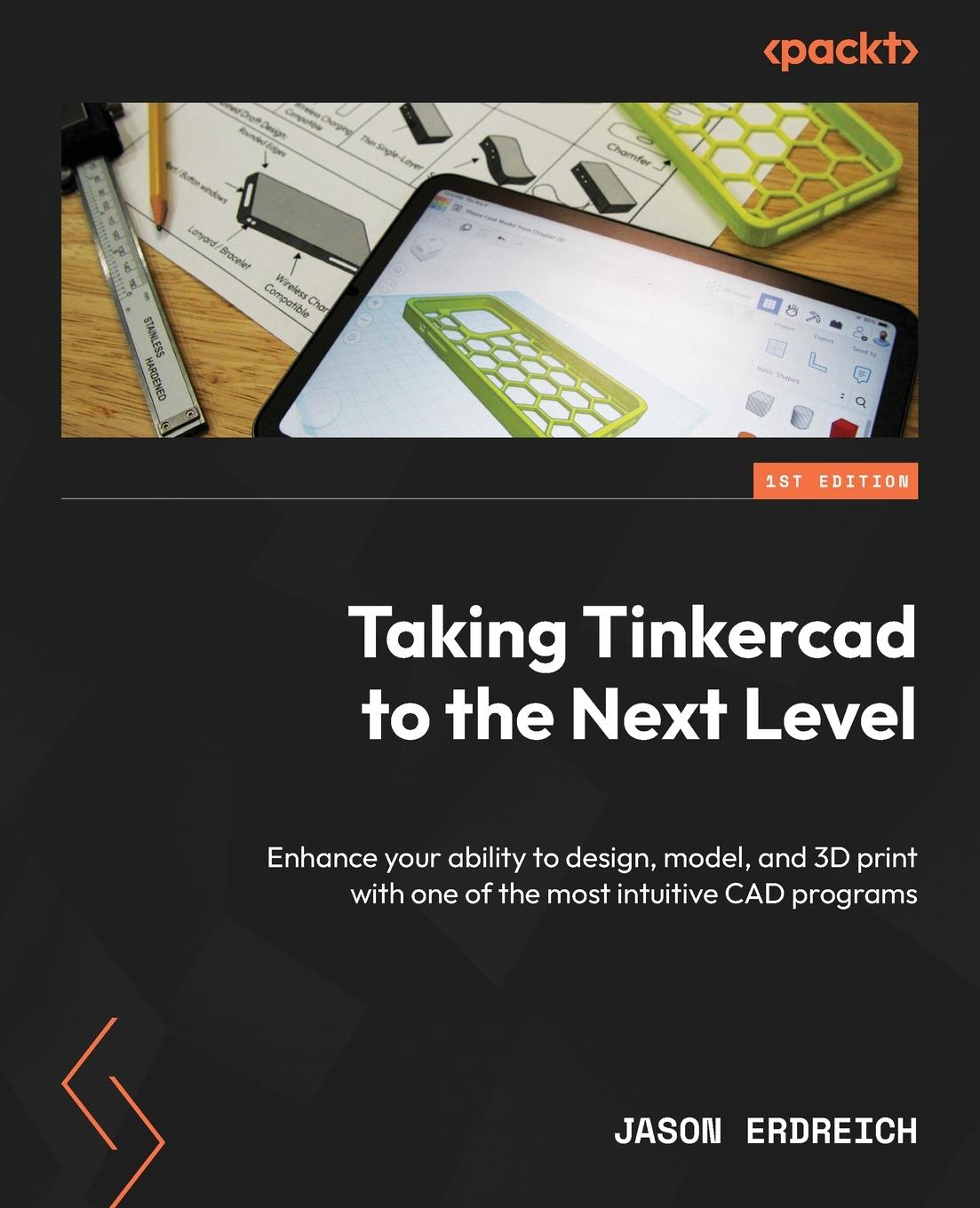 Cover: 9781835468005 | Taking Tinkercad to the Next Level | Jason Erdreich | Taschenbuch