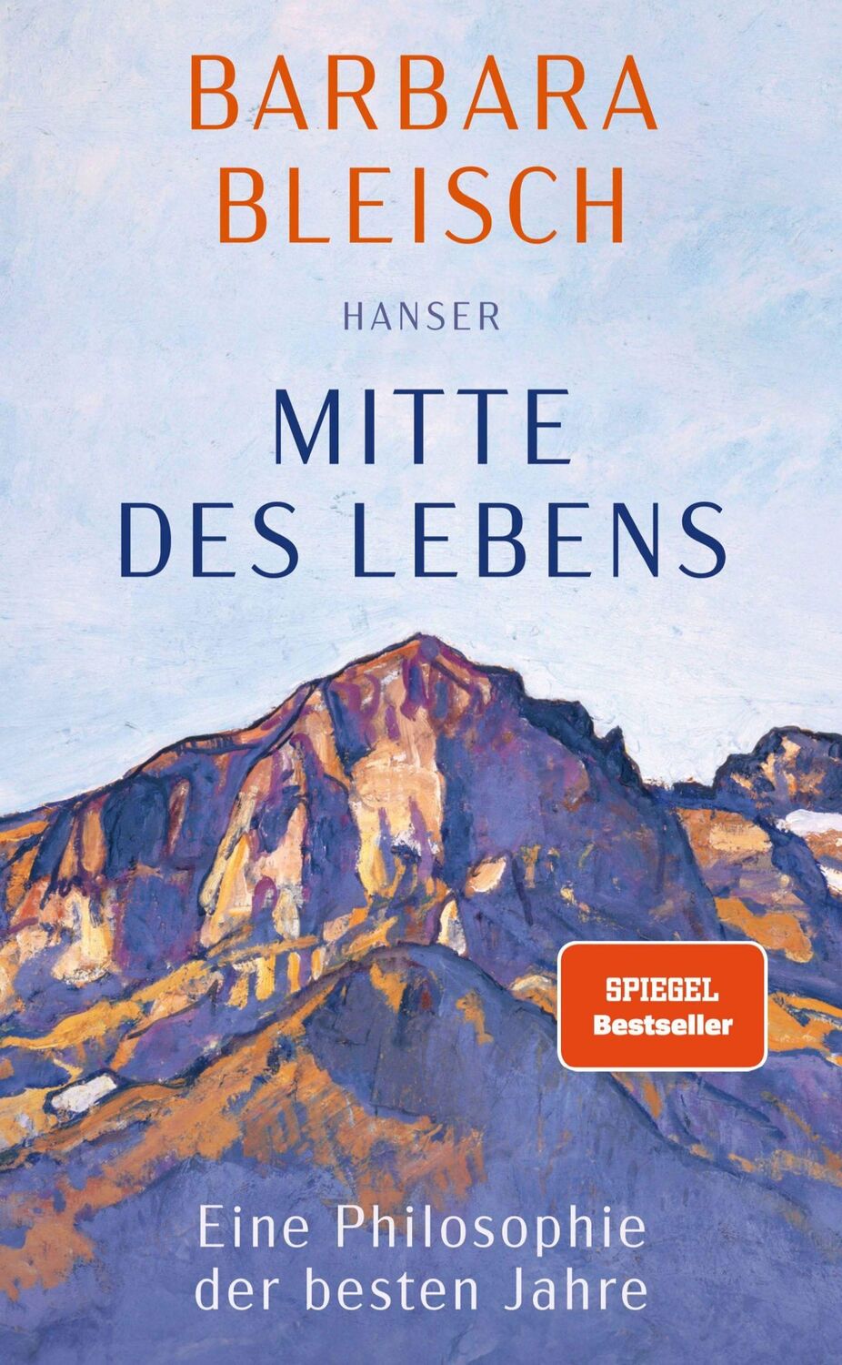 Cover: 9783446279681 | Mitte des Lebens | Eine Philosophie der besten Jahre | Barbara Bleisch