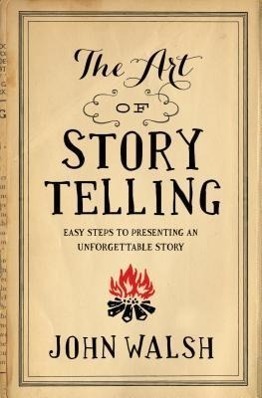 Cover: 9780802411334 | Art Of Storytelling, The | John D. Walsh | Taschenbuch | Englisch