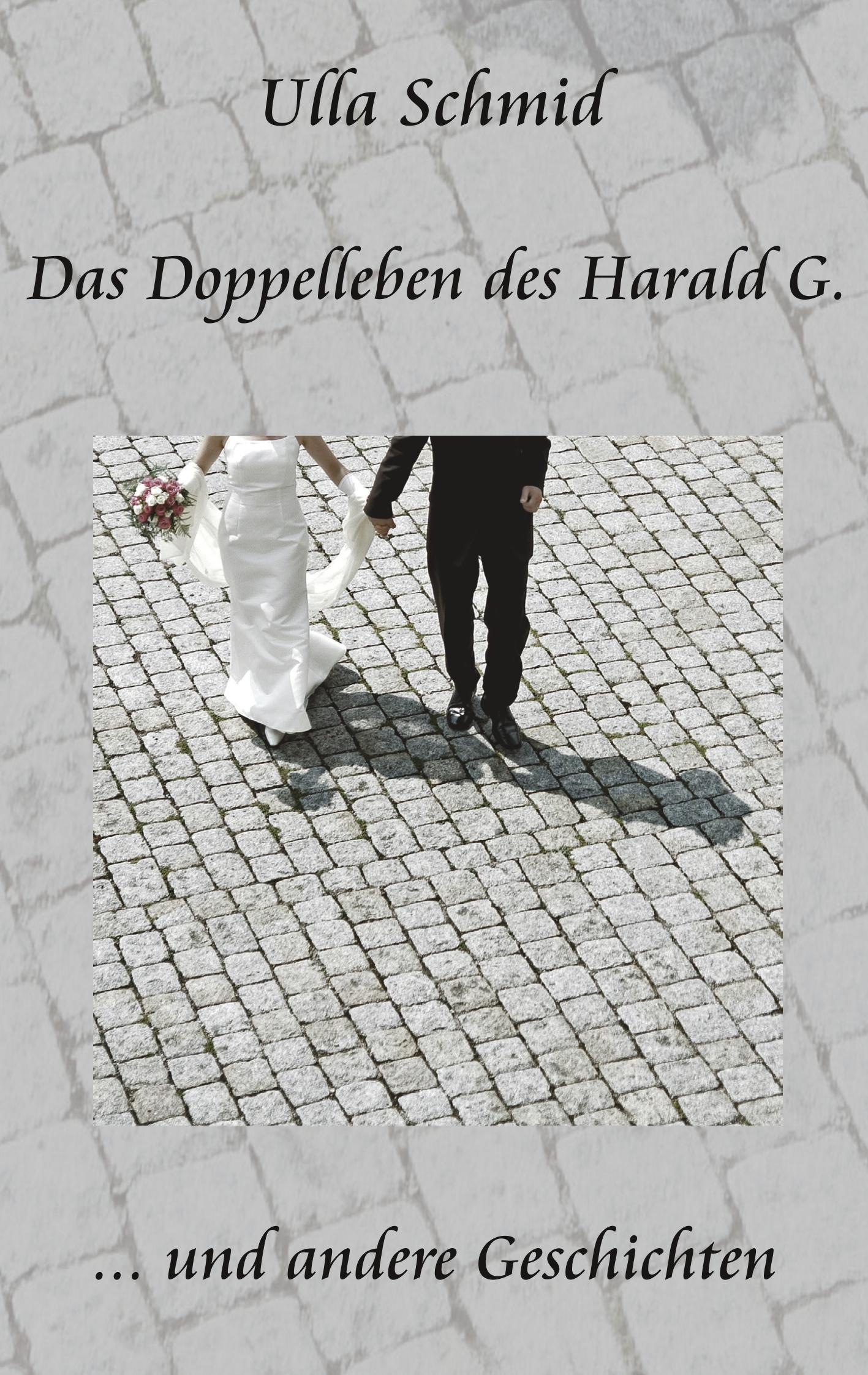 Cover: 9783868701654 | Das Doppelleben des Harald G. | Ulla Schmid | Taschenbuch | 70 S.