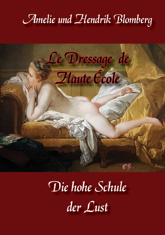 Cover: 9783863320522 | Le Dressage de Haute école | Hendrik Blomberg (u. a.) | Taschenbuch