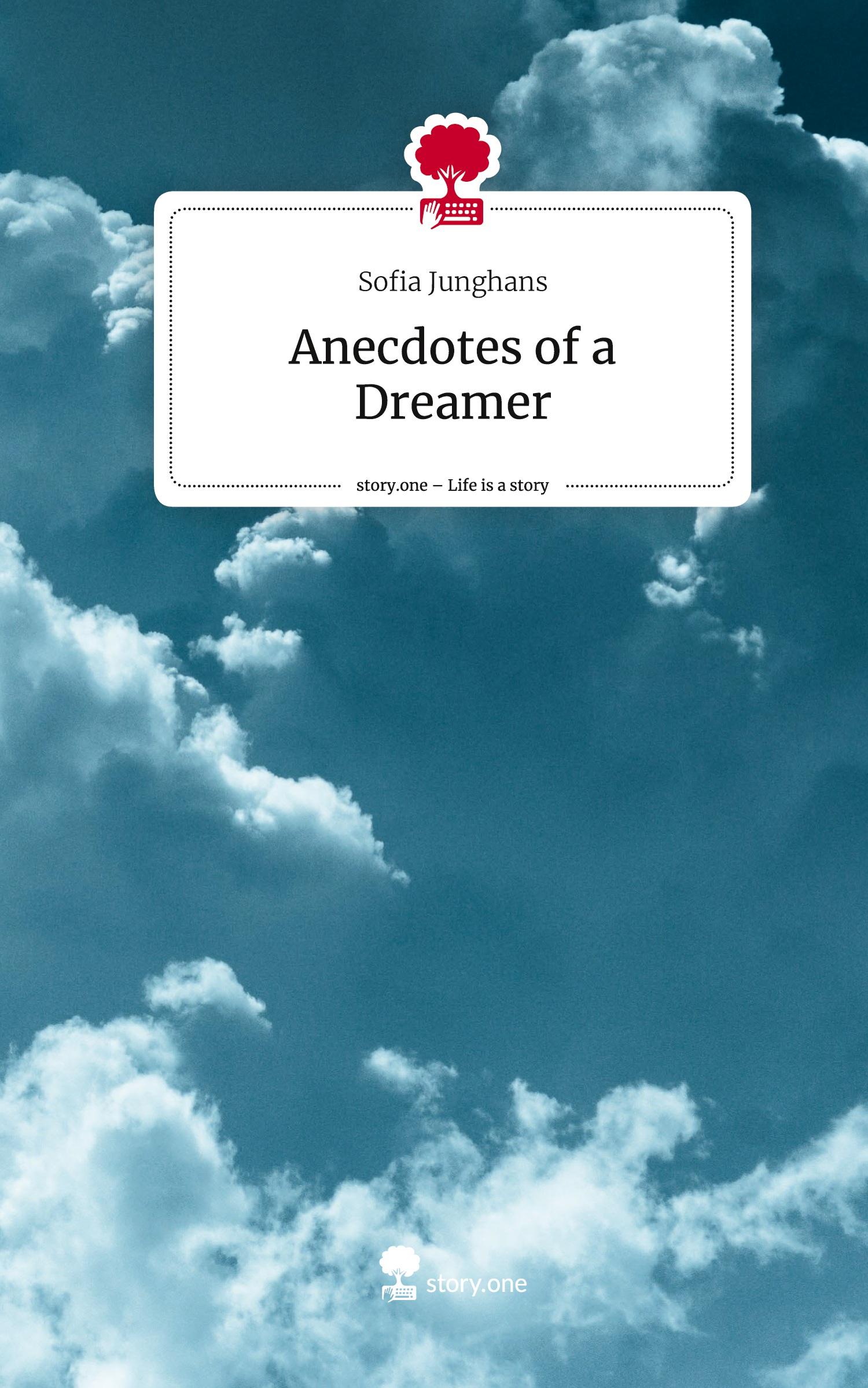 Cover: 9783711532022 | Anecdotes of a Dreamer. Life is a Story - story.one | Sofia Junghans