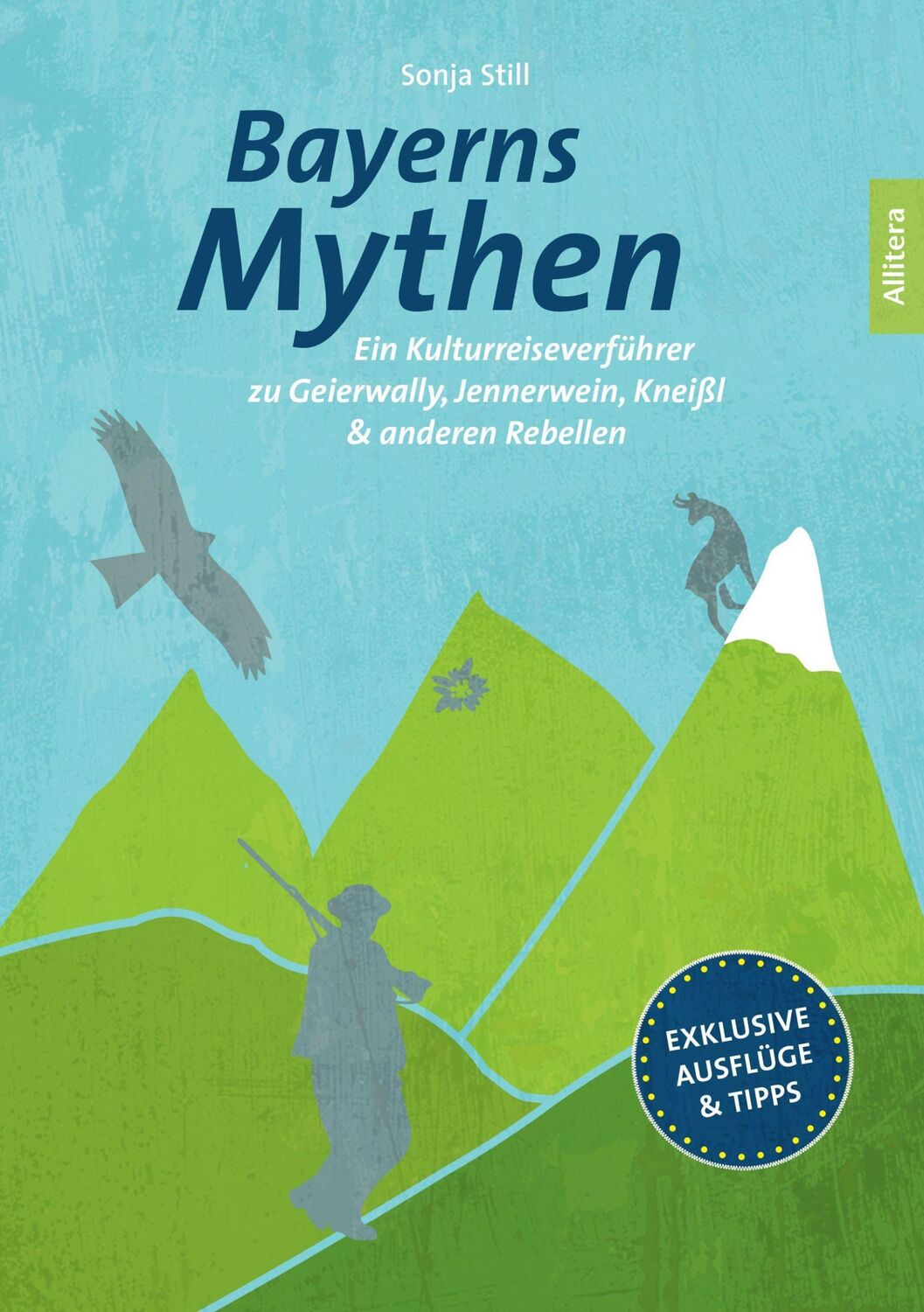 Cover: 9783962330200 | Bayerns Mythen | Sonja Still | Taschenbuch | Allitera | 220 S. | 2019