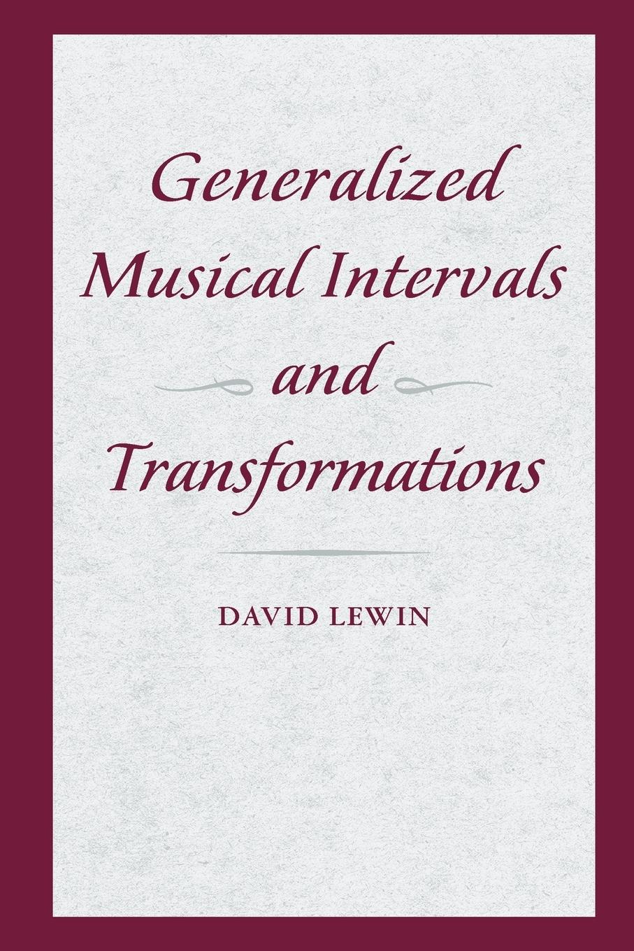 Cover: 9780199759941 | Generalized Musical Intervals and Transformations | David Lewin | Buch