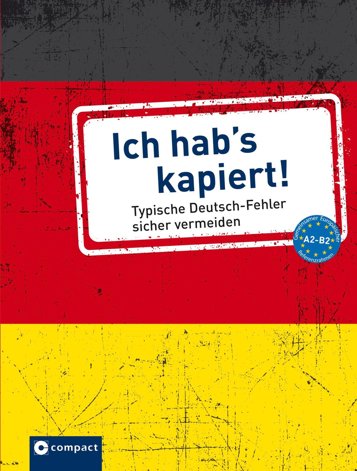 Cover: 9783817419661 | Ich hab's kapiert | Typische Deutsch-Fehler sicher vermeiden A2-B2