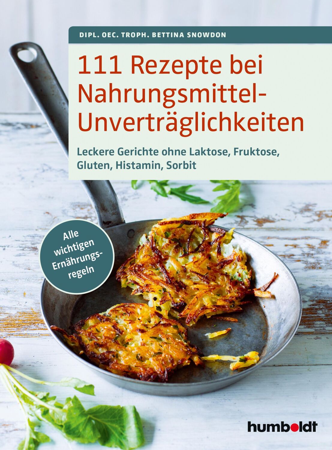 Cover: 9783842631090 | 111 Rezepte bei Nahrungsmittelunverträglichkeiten | Bettina Snowdon