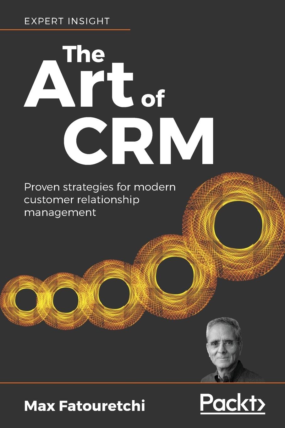 Cover: 9781789538922 | The Art of CRM | Max Fatouretchi | Taschenbuch | Paperback | Englisch