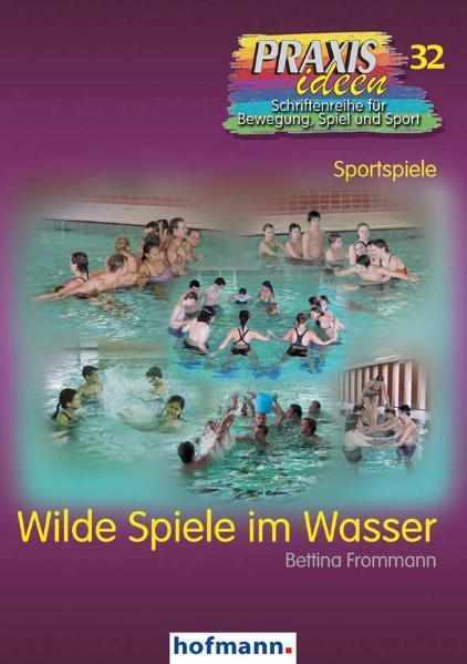 Cover: 9783778003213 | Wilde Spiele im Wasser | Bettina Frommann | Taschenbuch | 168 S.