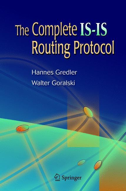 Cover: 9781852338220 | The Complete IS-IS Routing Protocol | Walter Goralski (u. a.) | Buch