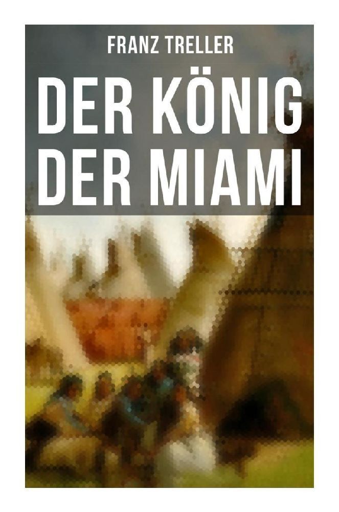 Cover: 9788027261031 | Der König der Miami | Nikunthas, Der Schnelle Falke | Franz Treller