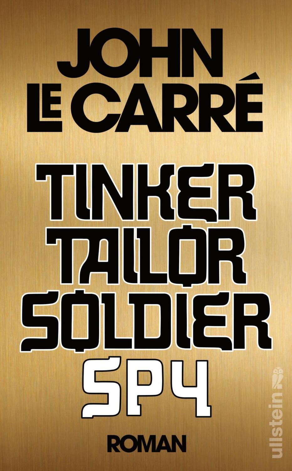 Cover: 9783550201875 | Tinker, Tailor, Soldier, Spy | John le Carré | Buch | 448 S. | Deutsch