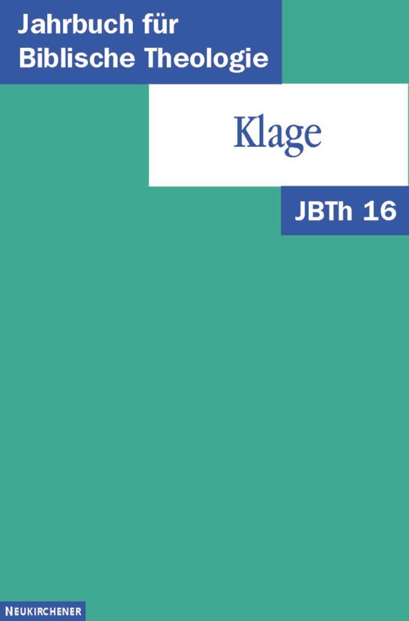 Cover: 9783788718633 | Klage | Reihe: Jahrbuch für Biblische Theologie (JBTh), Band 16 (2001)