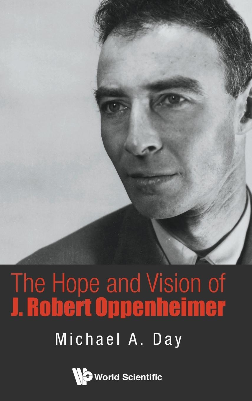 Cover: 9789814656733 | HOPE AND VISION OF J ROBERT OPPENHEIMER, THE | Michael A Day | Buch