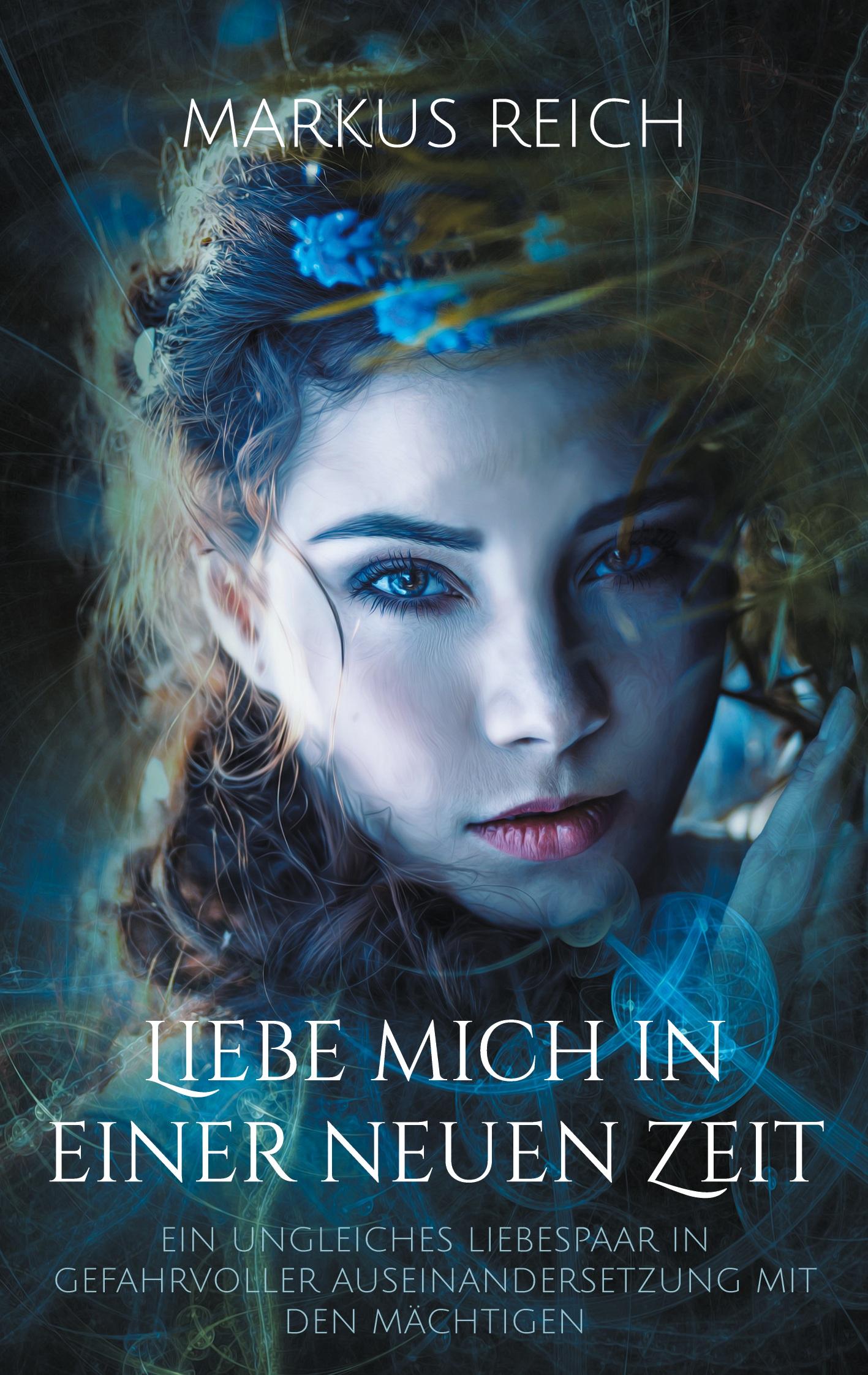 Cover: 9783754348413 | Liebe mich in einer neuen Zeit | Markus Reich | Taschenbuch | 212 S.