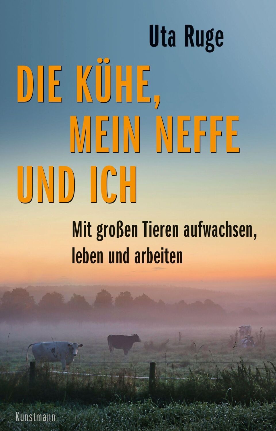 Cover: 9783956145650 | Die Kühe, mein Neffe und ich | Uta Ruge | Buch | 221 S. | Deutsch