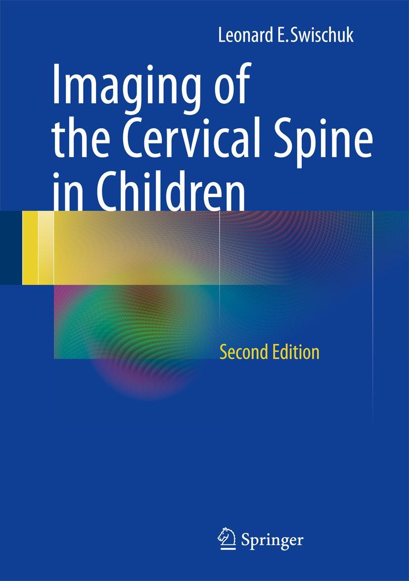 Cover: 9781461437871 | Imaging of the Cervical Spine in Children | Leonard E. Swischuk | Buch