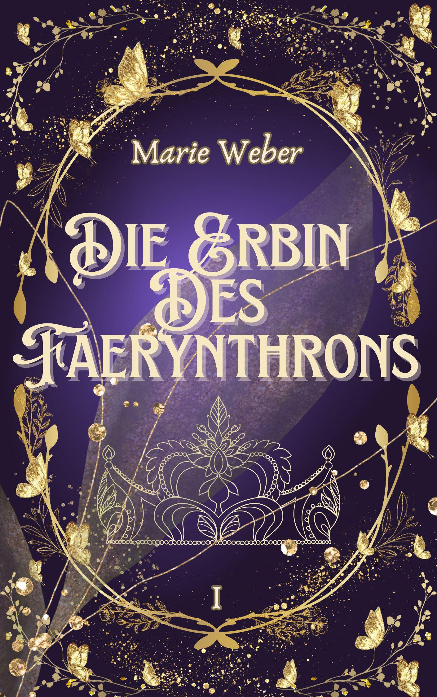 Cover: 9783911369176 | Die Erbin des Faerynthrons | Marie Weber | Taschenbuch | 408 S. | 2024