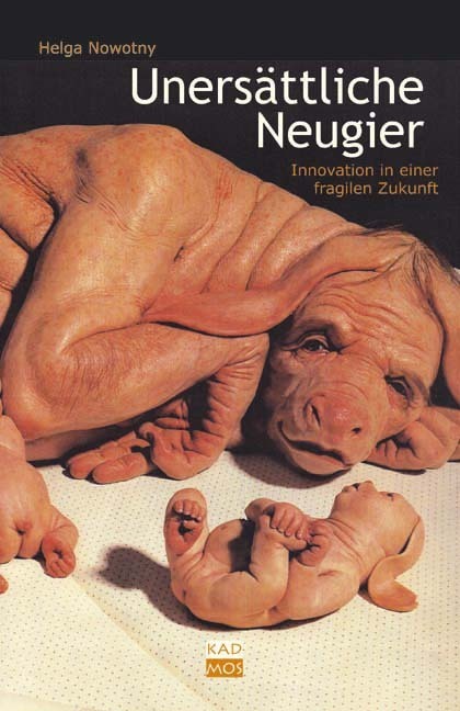 Cover: 9783931659738 | Unersättliche Neugier | Innovation in einer fragilen Zukunft | Nowotny