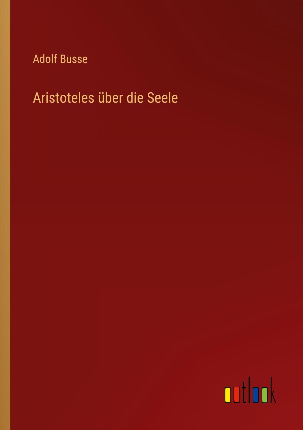 Cover: 9783368625085 | Aristoteles über die Seele | Adolf Busse | Taschenbuch | Paperback