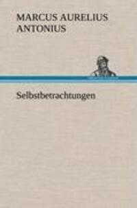 Cover: 9783847242437 | Selbstbetrachtungen | Marc Aurel | Buch | HC runder Rücken kaschiert