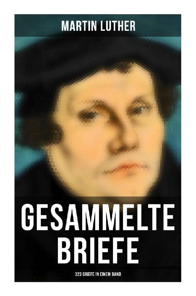 Cover: 9788027251858 | Gesammelte Briefe von Martin Luther (323 Briefe in einem Band) | Buch