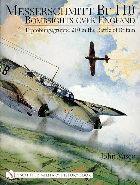 Cover: 9780764314452 | Messerschmitt Bf 110: Bombsights Over England Erprobungsgruppe 210...