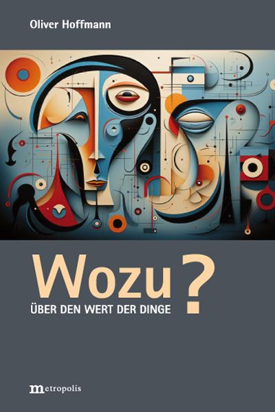 Cover: 9783731615972 | Wozu? | Über den Wert der Dinge | Oliver Hoffmann | Taschenbuch | 2024