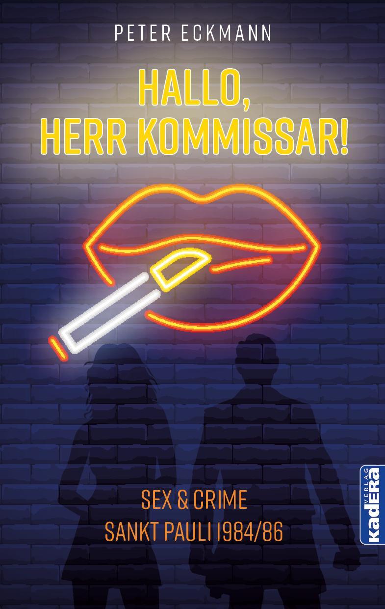 Cover: 9783948218393 | Hallo, Herr Kommissar! | Sex & Crime. Hamburg Sankt Pauli 1984-1986