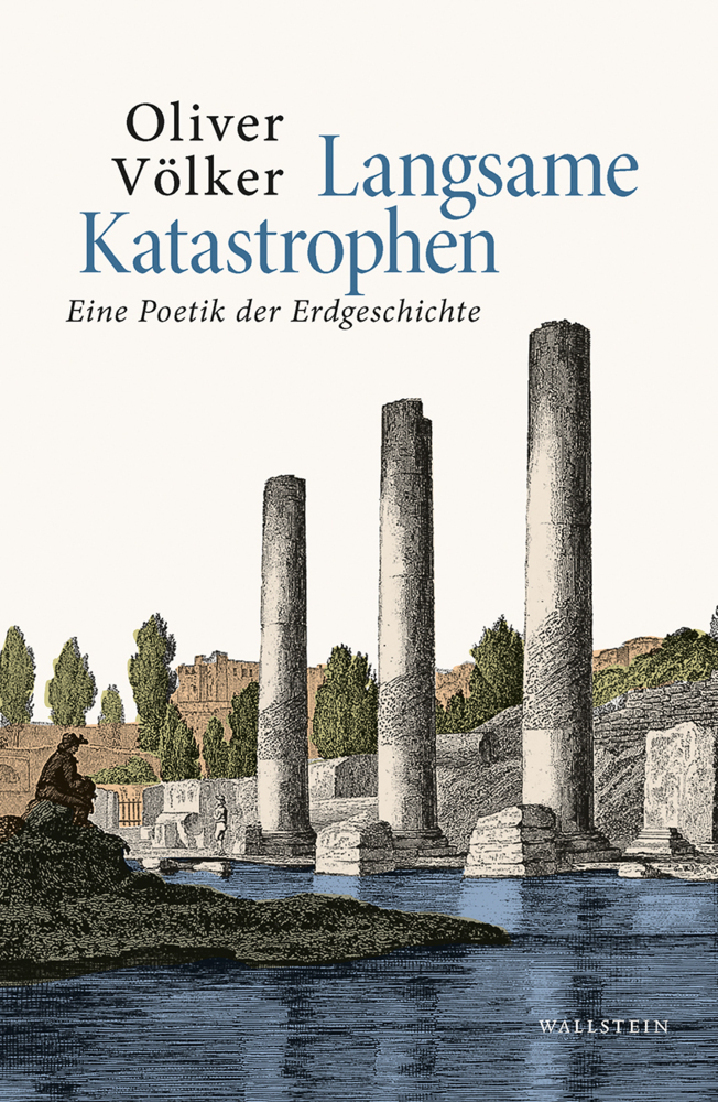 Cover: 9783835338845 | Langsame Katastrophen | Eine Poetik der Erdgeschichte | Oliver Völker