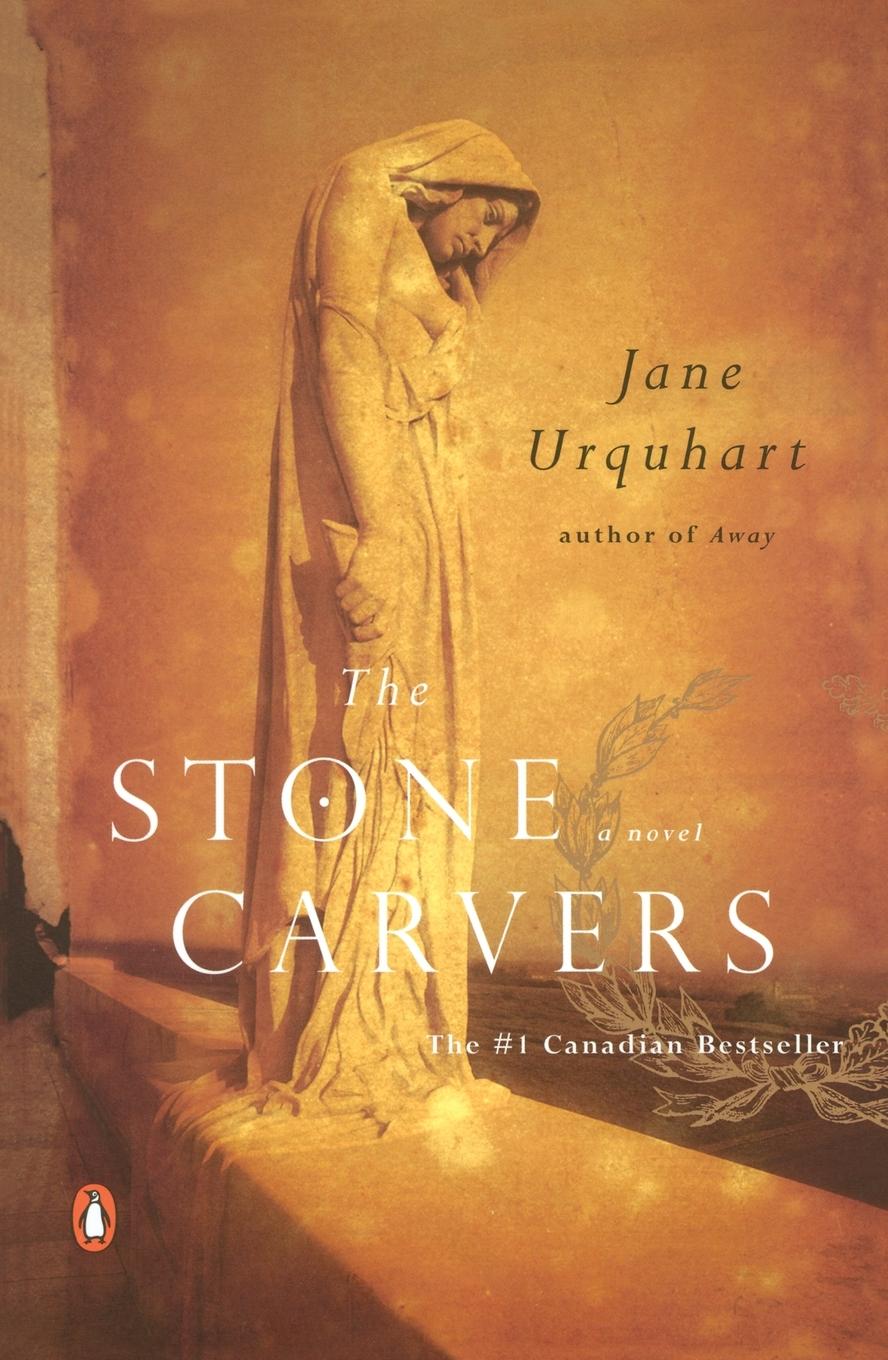 Cover: 9780142003589 | The Stone Carvers | Jane Urquhart | Taschenbuch | Englisch | 2003