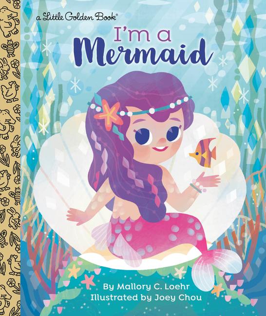 Cover: 9780593308899 | I'm a Mermaid | Mallory Loehr | Buch | Little Golden Book | Englisch