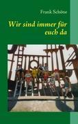 Cover: 9783837026436 | Wir sind immer für euch da | Frank Schöne | Taschenbuch | Paperback