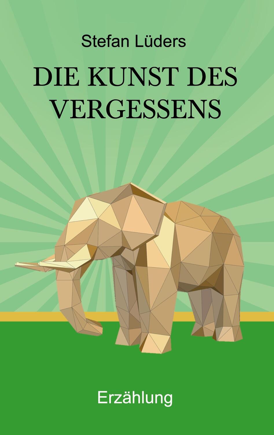 Cover: 9783755752134 | Die Kunst des Vergessens | Stefan Lüders | Taschenbuch