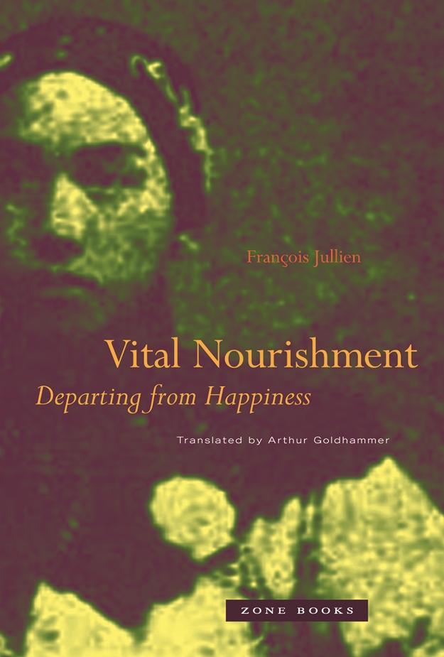 Cover: 9781890951214 | Vital Nourishment | Departing from Happiness | François Jullien | Buch