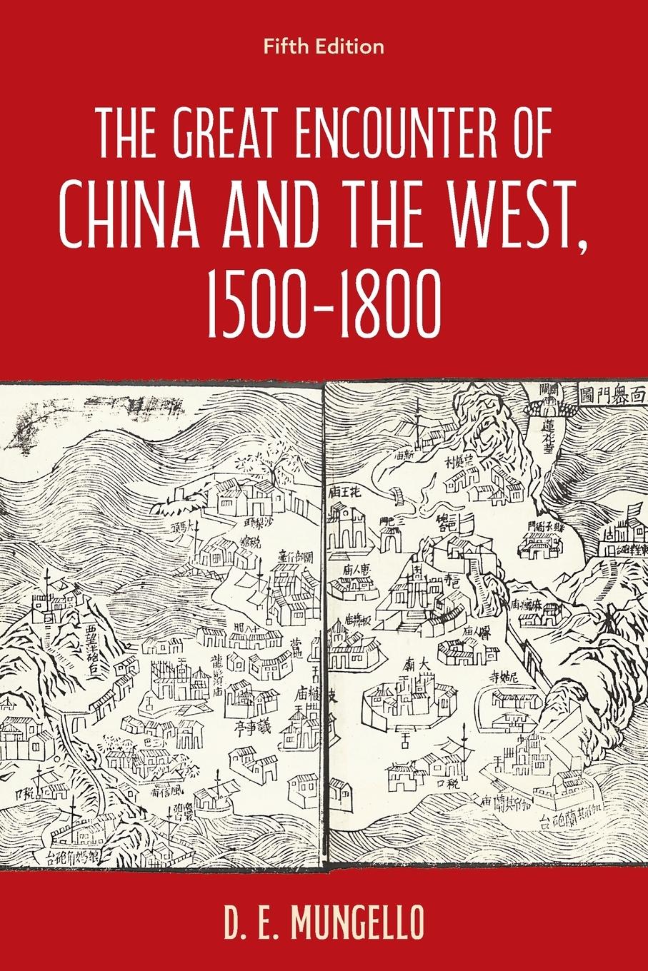 Cover: 9798881801052 | The Great Encounter of China and the West, 1500-1800 | D. E. Mungello