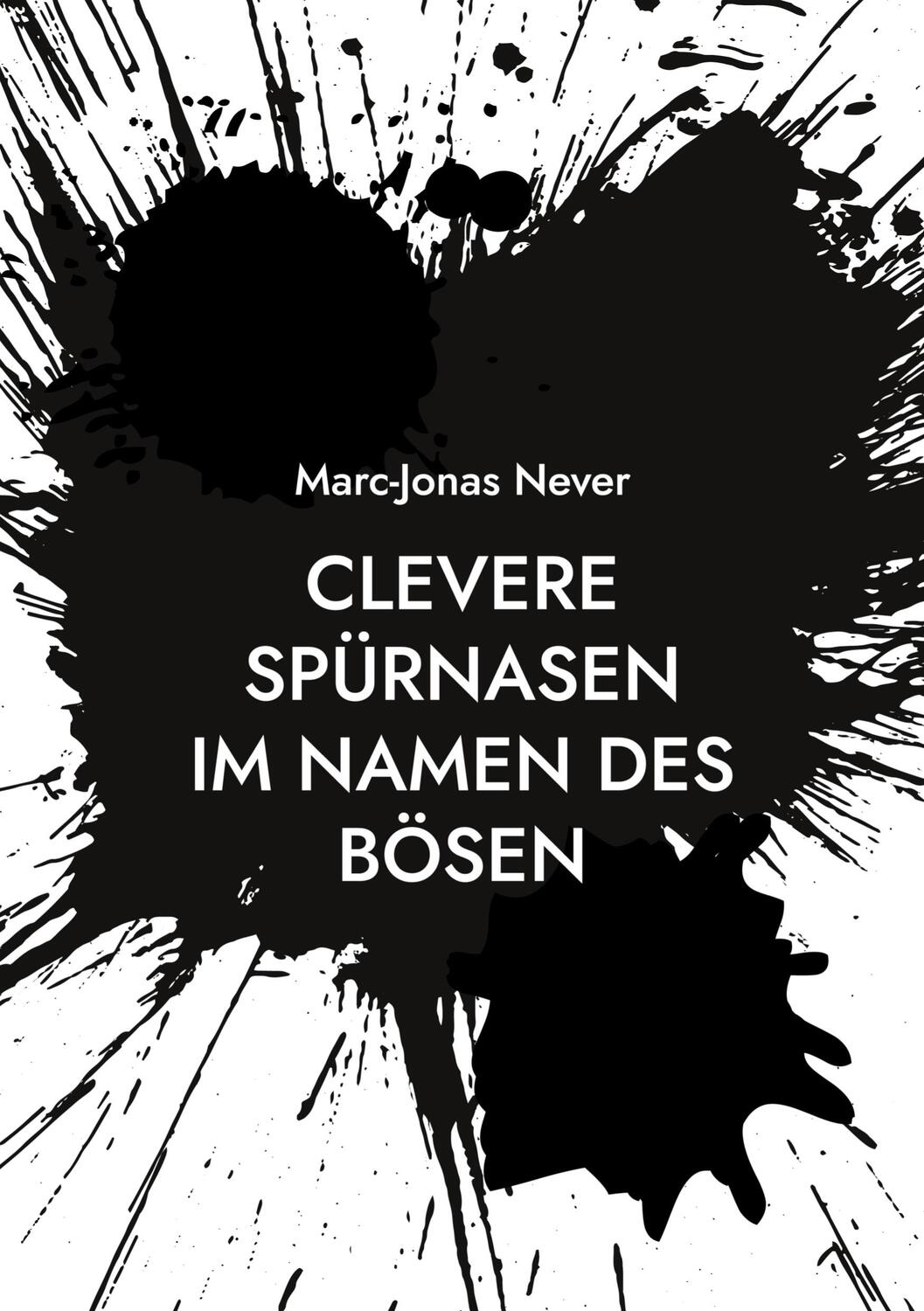 Cover: 9783757821760 | Clevere Spürnasen - Im Namen des Bösen | Marc-Jonas Never | Buch